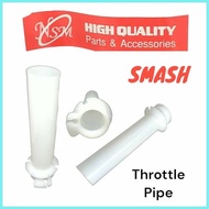 ◝ ➢ @ SMASH / SHOGUN 125 THROTTLE PIPE NSM
