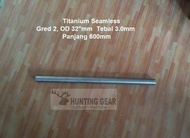 Tabung-pipa pcp- Pipa titanium -Tabung Titanium Seamless OD32mm.