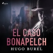 El caso Bonapelch Hugo Burel