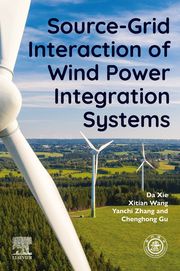 Source-Grid Interaction of Wind Power Integration Systems Da Xie