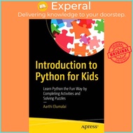 Introduction to Python for Kids - Learn Python the Fun Way by Completing Acti by Aarthi Elumalai (US