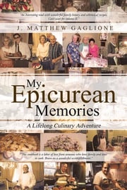 My Epicurean Memories J. Matthew Gaglione