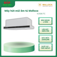 Malloca K1506 TC – Máy hút khói khử mùi âm tủ – Công suất hút 500 m³/h – Điều khiển cảm ứng – CHB