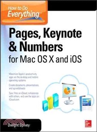 How to Do Everything ― Pages, Keynote &amp; Numbers for OS X and Ios