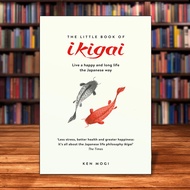 The Little Book of Ikigai: The essential Japanese way to live a happy and long life by Ken Mogi