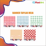 BANNER TABLE CLOTH BANNER STICKY MILKY BANNER DIGITAL PRINTING BANNER