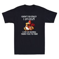 Don'T Go Crazy I Am Crazy Just Go Normal Funny Chicken Lover Vintage Men T-Shirt