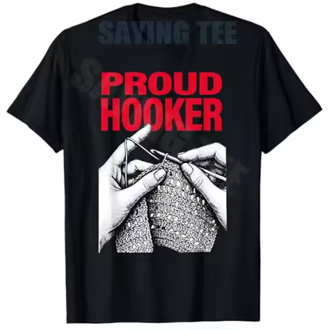 Proud Hooker Funny Knitting Lover Men Women T-Shirt Y2k Knitting Sweater Lover Saying Tee Humor Fash