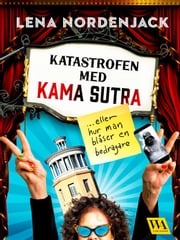 Katastrofen med Kama Sutra – eller hur man blåser en bedragare Lena Nordenjack