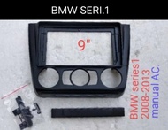 กรอบจอแอนดรอยด์ หน้ากากวิทยุ หน้ากากวิทยุรถยนต์ BMW 1seris MANUAL ปี 2008-2013 สำหรับเปลี่ยนจอ android9"