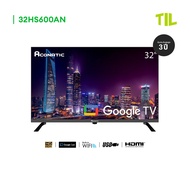 Aconatic LED ขนาด 32 นิ้ว รุ่น 32HS600AN ระบบปฏิบัติการ Google TV/Android TV HD (รับประกัน 3 ปี)
