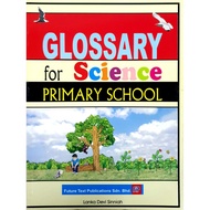 GLOSSARY FOR SCIENCE PRIMARY SCHOOL