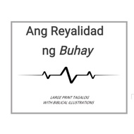 Ang Reyalidad ng Buhay - Large Print Gospel Tracts with Illustrations ,19 pages
