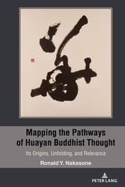 Mapping the Pathways of Huayan Buddhist Thought Ronald Y. Nakasone