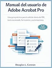 Manual del usuario de Adobe Acrobat Pro: Una guía práctica para la edición diaria de PDF, texto esca