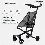 Little Tiger🐯T18🐯ของแท้💯รถเข็นเด็กพับได้ ถือขึ้นเครื่องได้ น้ำหนักเบา 2.8 kg. พับเก็บง่าย รับน้ำหนั
