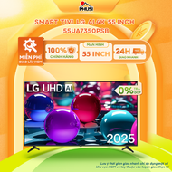 Tivi thông minh LG AI 4K 55 inch 55UA7350PSB - Hàng chính hãng Mới 100% - MIỄN PHÍ GIAO LẮP HCM - [ 