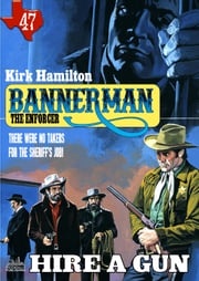 Bannerman the Enforcer 47: Hire A Gun Kirk Hamilton
