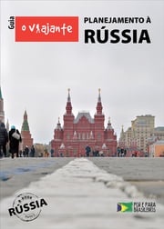 Guia O Viajante: Planejamento à Rússia Zizo Asnis