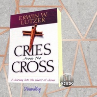 Cries From the Cross Erwin W. Lutzer [Lutzer, Erwin W.]