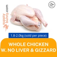 Whole Chicken with No Liver & Gizzard 1.8kg-2.0kg±/pc (sold per nos) 全鸡无鸡胃鸡肝 Ayam Tanpa Hati & Perut