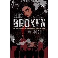 HIS BROKEN ANGEL : LUCE DEL CIELO ( PRELOVED )