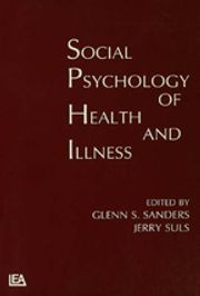 Social Psychology of Health and Illness Glenn S. Sanders