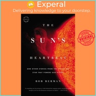The Sun's Heartbeat - And Other Stories from the Life of the Star That Powers Our  by Bob Berman (US