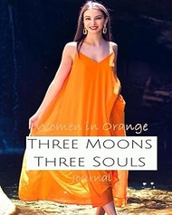 Three Moons Three Souls - Women in Orange - Journal 8