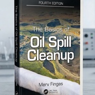 The Basics of Oil Spill Cleanup Fourth Edition Merv Fingas CRC Press Book