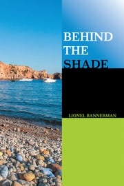 Behind the Shade Lionel Bannerman