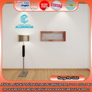 [CARGO] ALUMINUM VENTILATION WINDOW SLEEP J111 SIZE L 100 x H 40 FULLSET JUNGKIT CASEMENT ALUMINUM 1