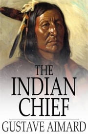 The Indian Chief Gustave Aimard