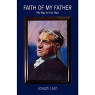Faith Of My Father : My Way to His Way by John Lash (US edition, paperback)