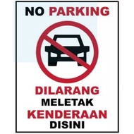 NO PARKING SIGN / DILARANG MELETAK KENDERAAN DISINI 400MM X 500MM X 1.0MM RIGID PVC SIGN