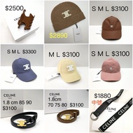 Celine cap 帽  S M L /冷帽 /皮帶 70 75 80 85 90  / 髮夾 $1880-$3300  (價錢及size 看相片)