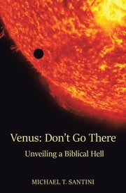 Venus: Don’t Go There Michael T. Santini