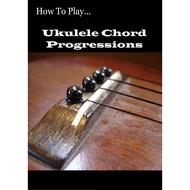 Ukulele Book - How To Play Ukulele Chord Progressions