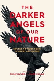 The Darker Angels of Our Nature Philip Dwyer
