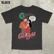 Gaslight Meme T-Shirt Funny Satire Unhinged Crazy Embarrassing Stupid Shirt Bold Statement Gift For 