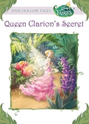 Disney Fairies: Queen Clarion's Secret Kimberly Morris