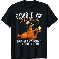 New Gobble Me Swallow Me - Funny Thanksgiving T-Shirt