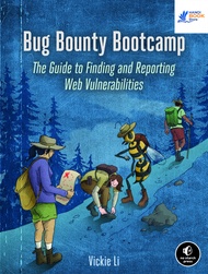 Sách Bug Bounty Bootcamp The Guide to Finding and Reporting Web Vulnerabilities