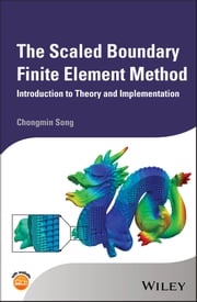 The Scaled Boundary Finite Element Method Chongmin Song