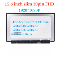 15.6 ''Acer aspire 3 A315-54 A315-54K A315-55 A315-55G A315-56 A315-56-37DV slim matrix laptop LCD screen LED FHD 1920*1080