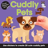 First Sticker Art: Cuddly Pets: Use Stickers to create 20 cute cuddly pets - 100% Original