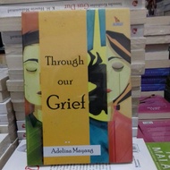 THROUGH OUR GRIEF
