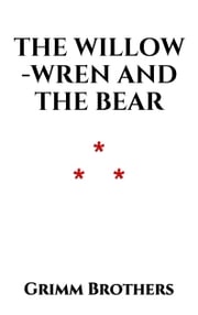 The Willow-Wren and the Bear Grimm Brothers
