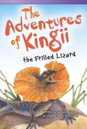 The Adventures of Kingii the Frilled Lizard Janeen Brian