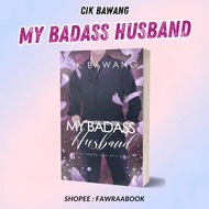 NOVEL MY BADASS HUSBAND - CIK BAWANG